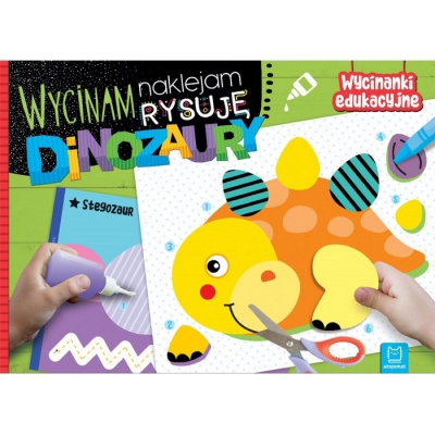 Wycinam, naklejam, rysuję. Dinozaury. Wycinanki edukacyjne / Aksjomat