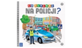 Książeczka kartonowa. Co słychać na policji? / Aksjomat