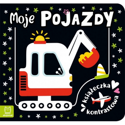 Moje pojazdy. Książeczka kontrastowa / Aksjomat