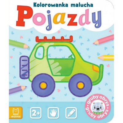 Pojazdy. Kolorowanka malucha / Aksjomat