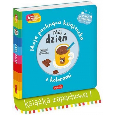 Mój dzień. Akademia mądrego dziecka. Moja pachnąca książeczka z kolorami / HarperKids