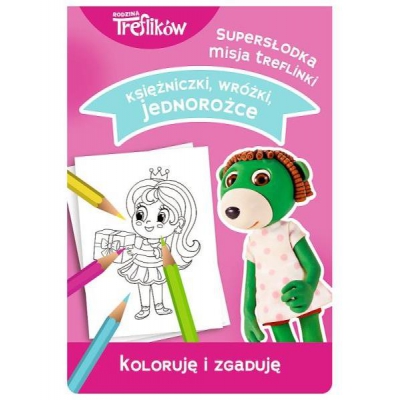 Supersłodka misja Treflinki. Koloruję i zgaduję. Księżniczki, Wróżki, Jednorożce 09017 / TREFL